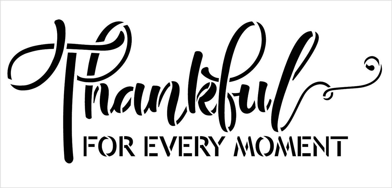 Thankful for Every Moment Stencil by StudioR12 | Simple Script | Wood Signs | Word Art Reusable | Family Dining Room | Painting Chalk Mixed Multi-Media | DIY Home - Choose Size