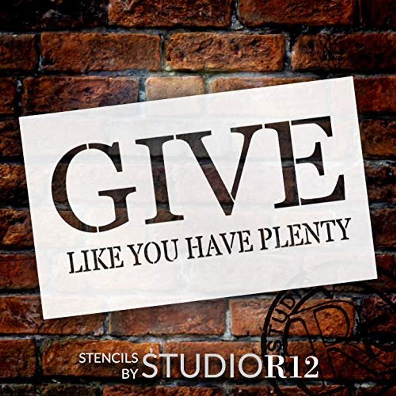 Give Like You Have Plenty Stencil by StudioR12 Reusable Mylar Template | Use to Paint Wood Signs - Pallets - Pillows - DIY Inspirational Home Decor - Select Size