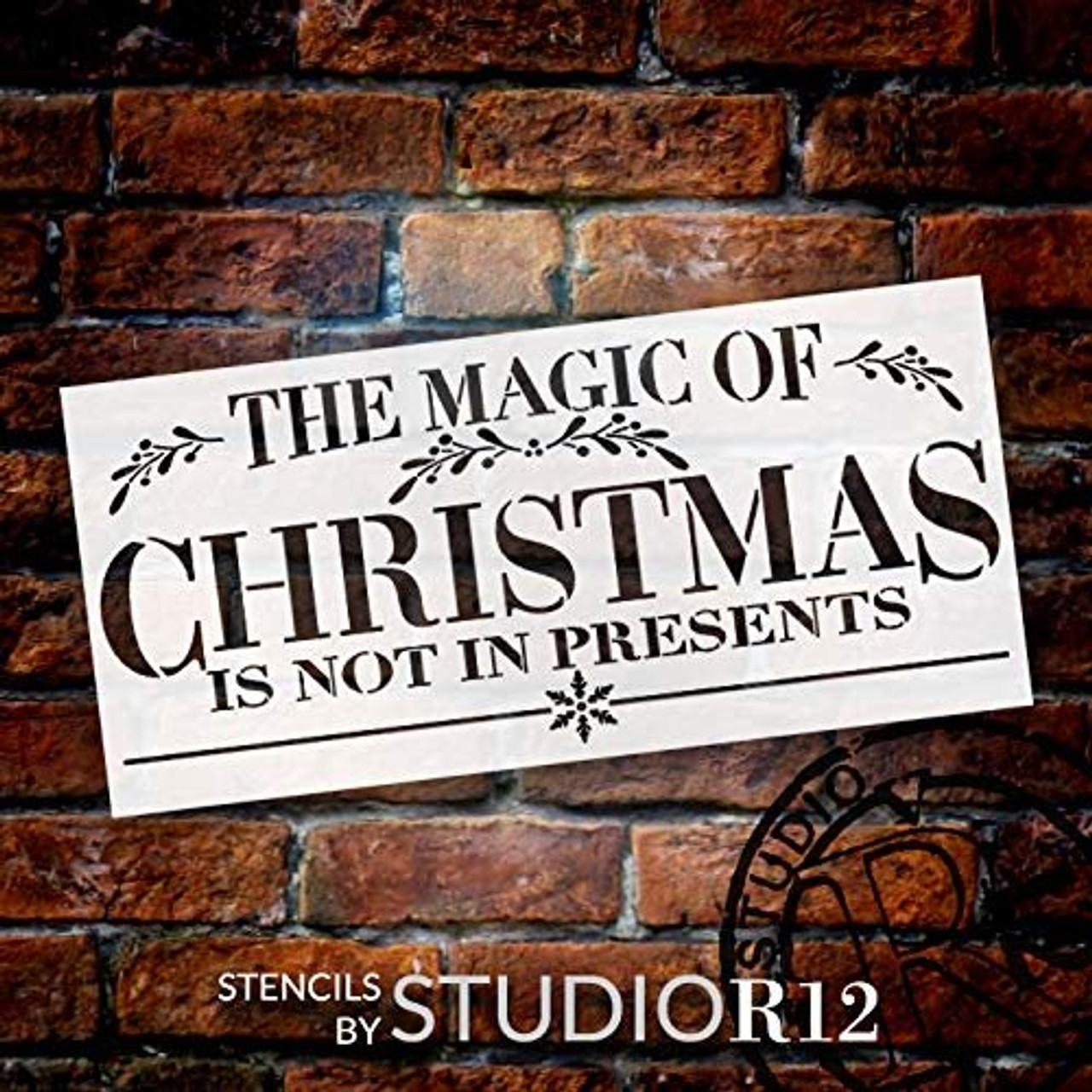 Magic of Christmas is Not in Presents Stencil by StudioR12 - Snowflake - Mistletoe | Reusable Mylar Template Paint Wood Sign | Craft Holiday Home Decor Rustic DIY Faith Gift | Select Size