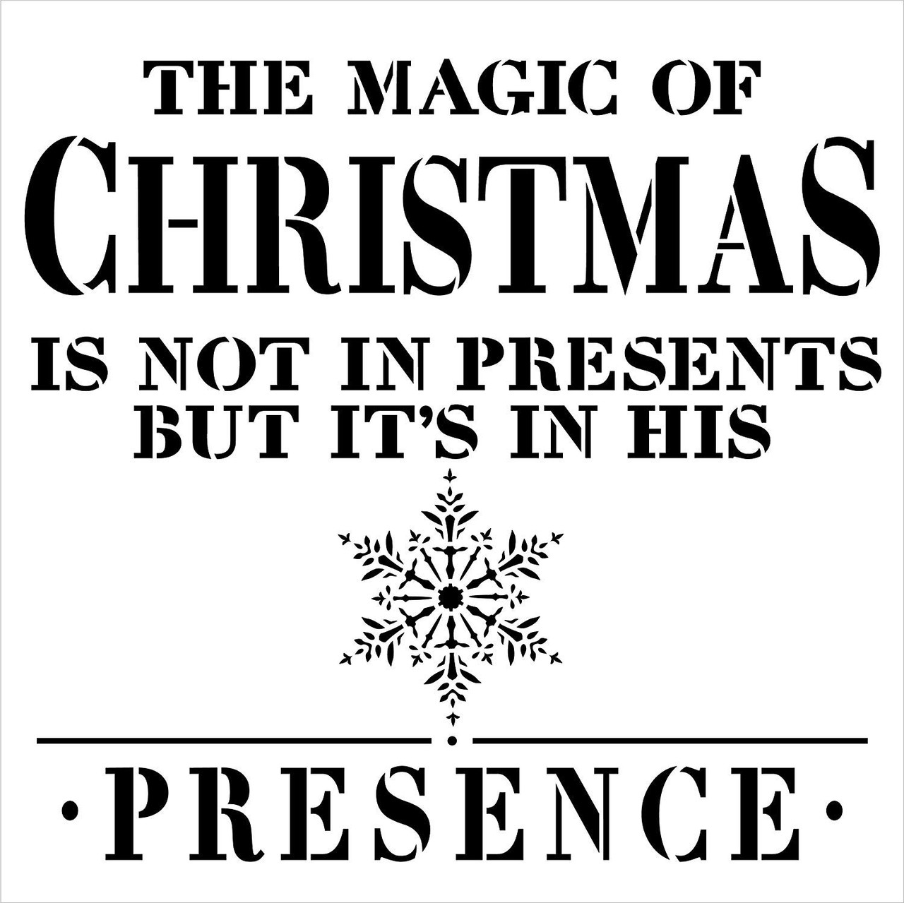 Magic of Christmas His Presence Stencil by StudioR12 | Reusable Mylar Template Paint Wood Sign | Craft Rustic Farmhouse Snowflake Decor | Holiday Faith DIY Winter Word Art Gift Select Size