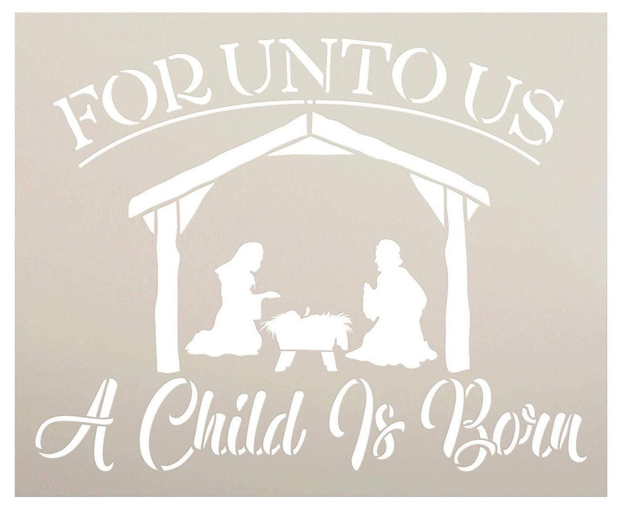 Unto Us A Child is Born Stencil with Nativity Scene by StudioR12 | Bible Verse Hymn Manger Christmas Decor | Reusable Mylar Template | Paint Wood Signs | DIY Home Crafting | Select Size