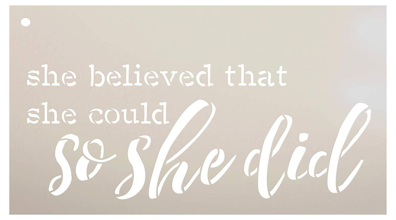 She Believed She Could So She Did Stencil by StudioR12 | Reusable Mylar Template | Use to Paint Wood Signs - Pallets - Walls - Pillows - DIY Girls Decor - Select Size