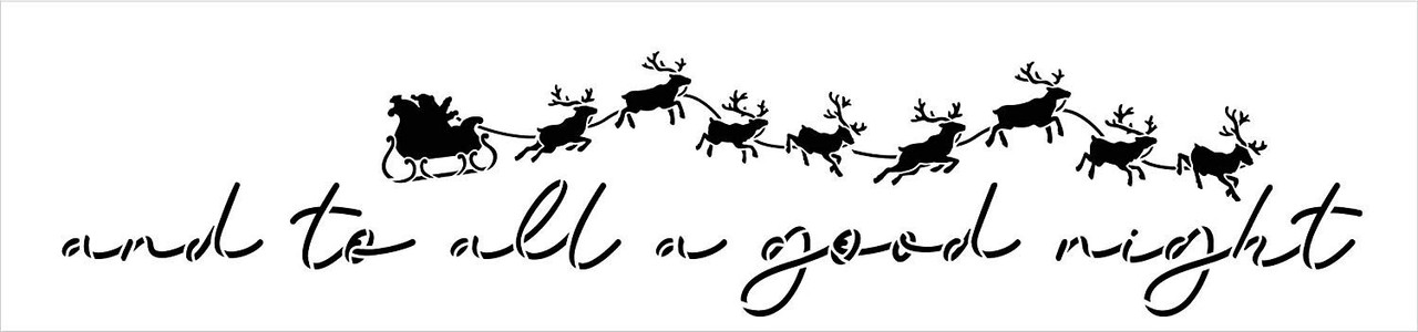 to All a Good Night Stencil by StudioR12 | Santa's Sleigh with Reindeer | Reusable Mylar Template | DIY Holiday Decor Christmas Gift | Paint Wood Signs | Home Crafting | 30" x 7"