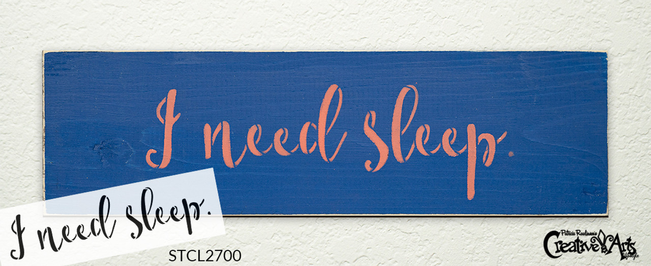 I Need Sleep Stencil by StudioR12 | Reusable Mylar Template | Paint Wood Sign | Craft Word Art Home Decor - Bedroom - Nursery | Cozy Rustic DIY Chic Cursive Script Gift for Mom Select Size