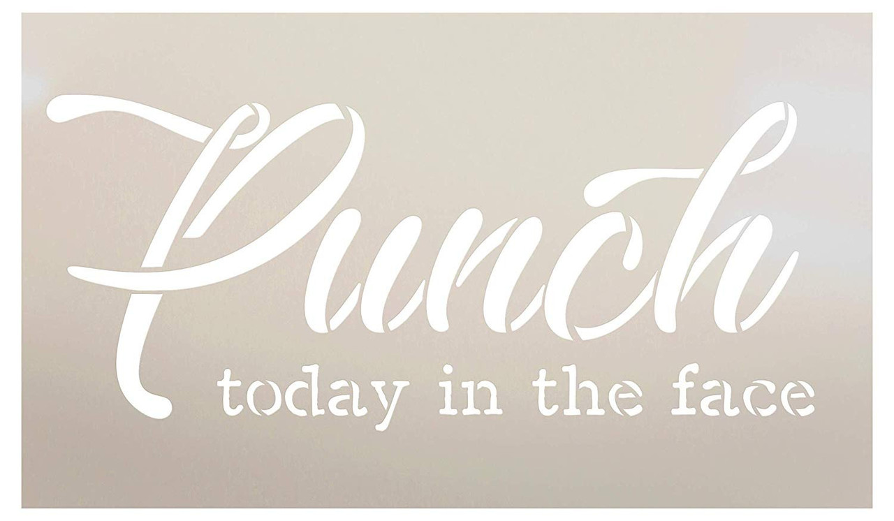 Punch Today in The Face Stencil by StudioR12 | for Painting Wood Sign | Reusable Mylar Template | Wall Decor | Multi Layering Art Project | Journal Art Deco | DIY Home - Choose Size