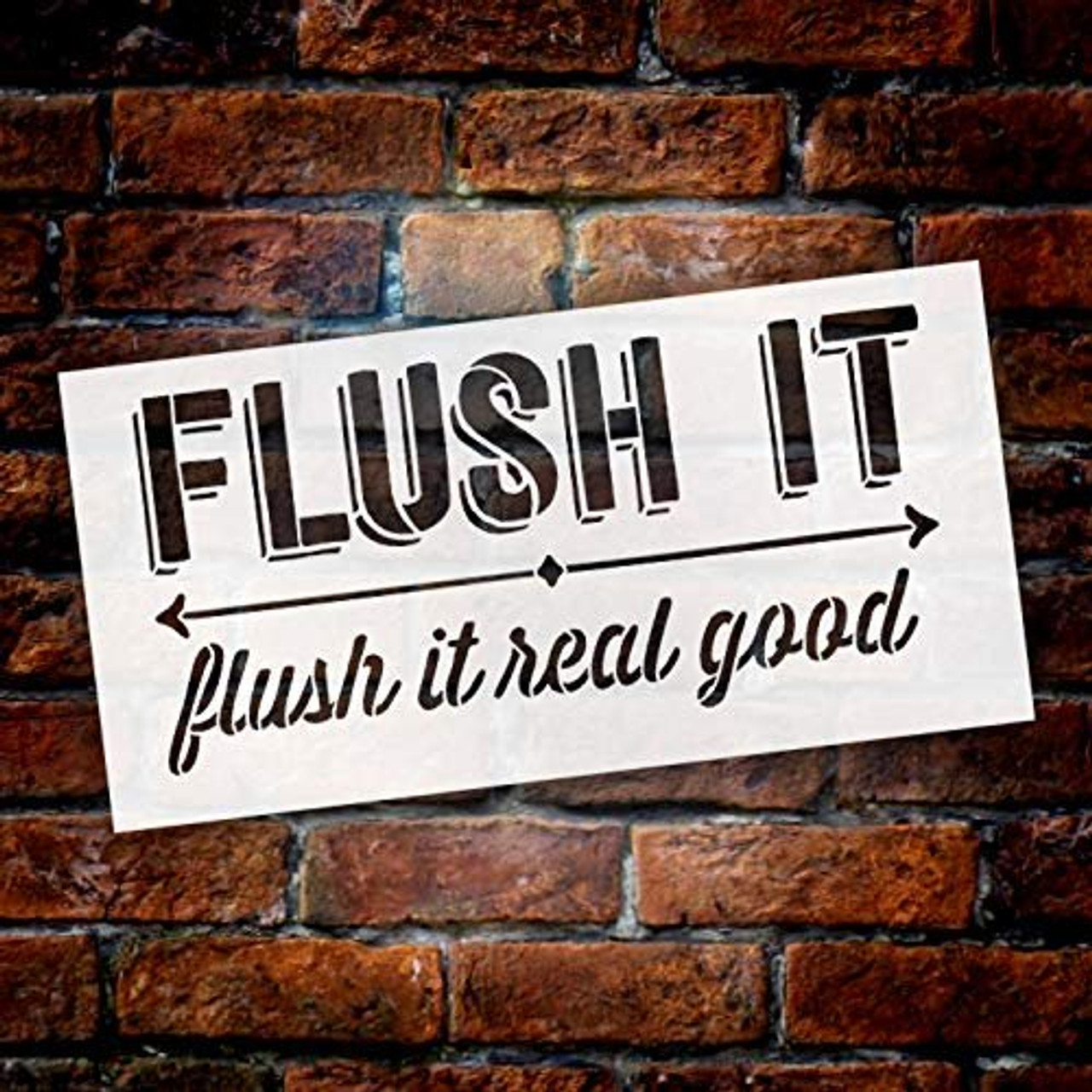 Bathroom Humor Flush It Real Good Stencil by StudioR12 | Wood Sign | Word Art Reusable | Cabin Wall | Painting Chalk Mixed Multi-Media | DIY Home - Choose Size