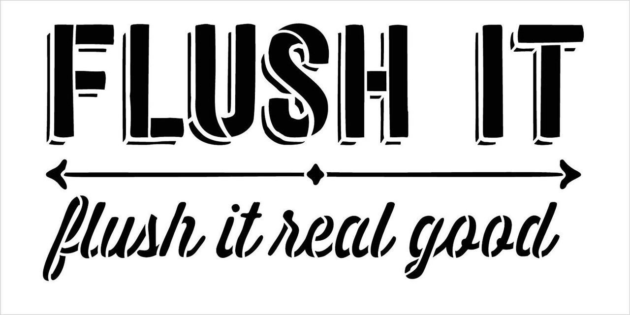 Bathroom Humor Flush It Real Good Stencil by StudioR12 | Wood Sign | Word Art Reusable | Cabin Wall | Painting Chalk Mixed Multi-Media | DIY Home - Choose Size