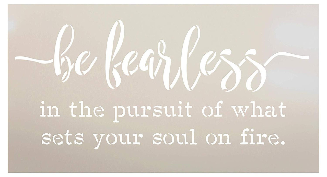 Be Fearless in The Pursuit of What Sets Your Soul On Fire Stencil by StudioR12 | Wood Sign | Word Art Reusable | Family Dining | Painting Chalk Mixed Multi-Media | DIY Home - Choose Size