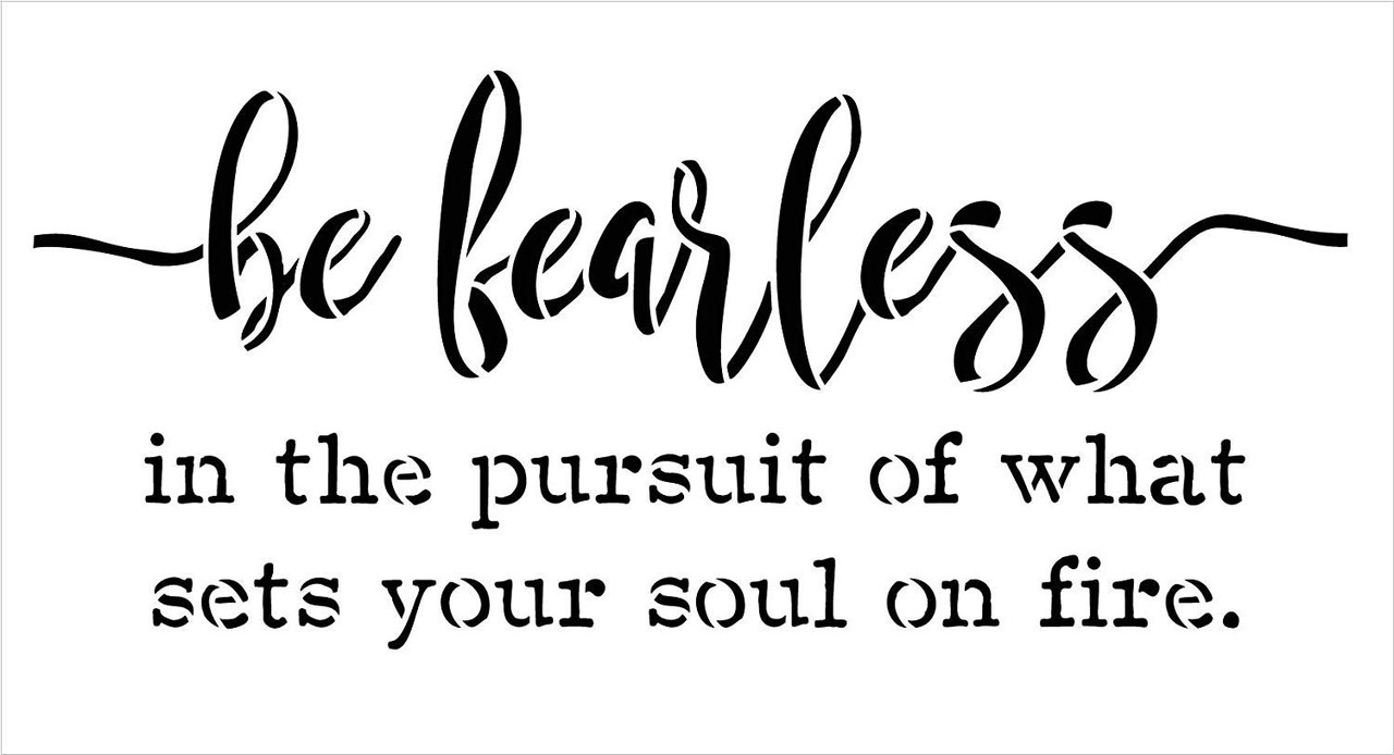 Be Fearless in The Pursuit of What Sets Your Soul On Fire Stencil by StudioR12 | Wood Sign | Word Art Reusable | Family Dining | Painting Chalk Mixed Multi-Media | DIY Home - Choose Size