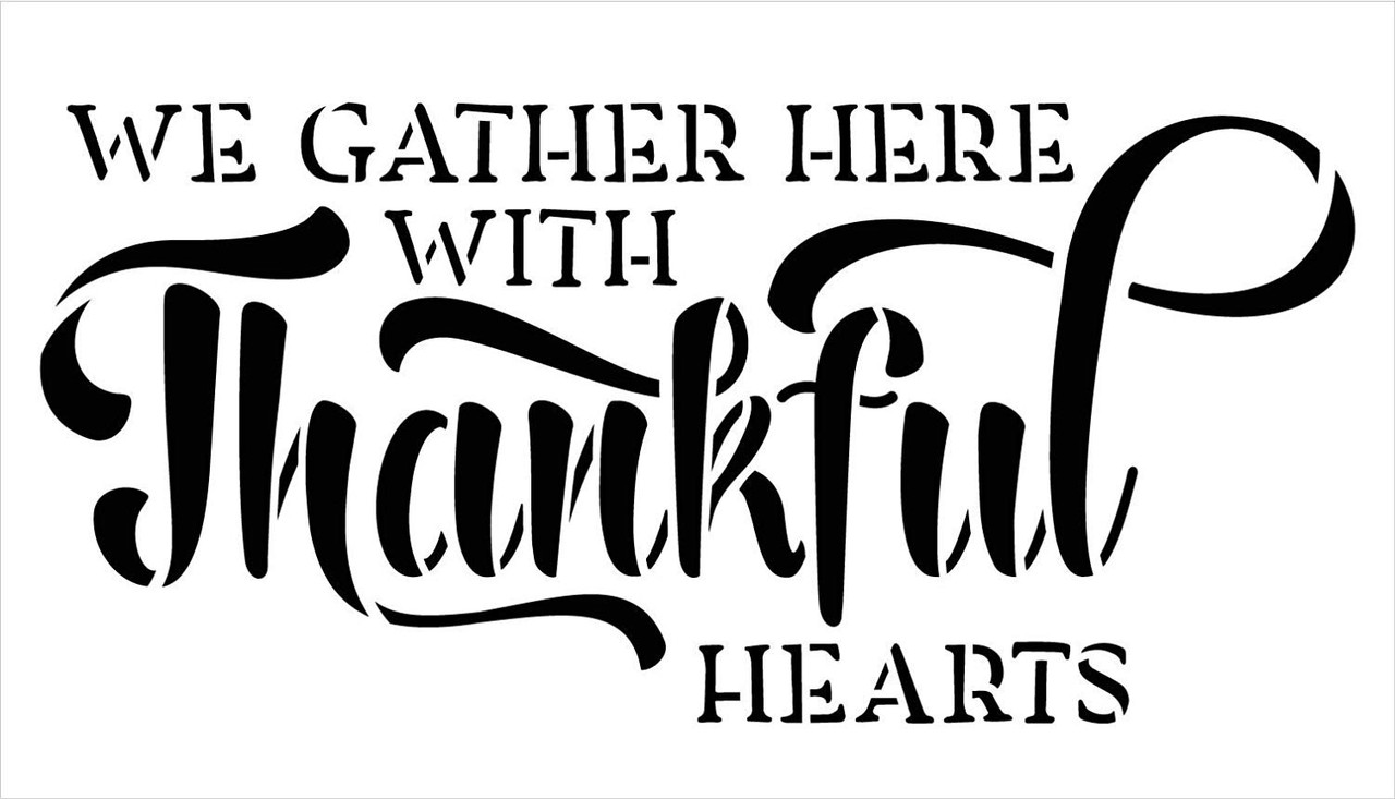 We Gather Here with Thankful Hearts Stencil by StudioR12 | DIY Rustic Fall Family Home Decor | Simple Word Wall Art | Craft & Paint Wood Signs | Reusable Mylar Template | Select Size