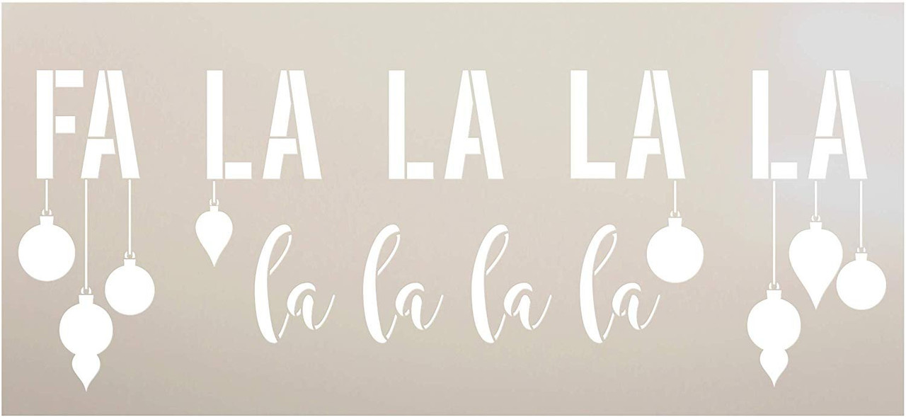 Fa La La La Stencil with Hanging Ornaments by StudioR12 | DIY Christmas Song Lyric Home Decor | Script Holiday Winter Word Art | Craft & Paint Farmhouse Wood Signs | Mylar Template | Size (24 x 11 inch)