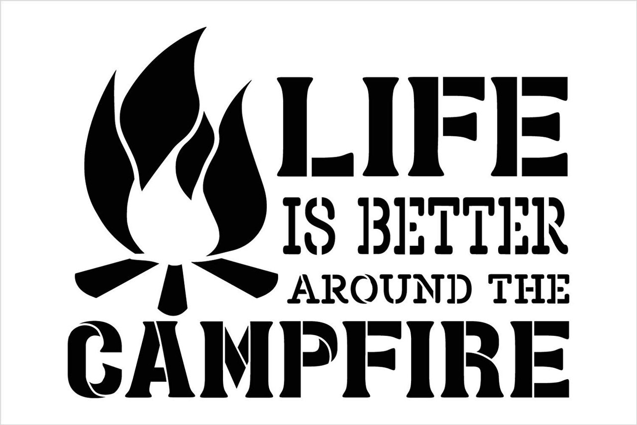 Life is Better Around The Campfire Stencil by StudioR12 | DIY Country Rustic Home Decor | Camping Adventure Word Art | Craft & Paint Wood Sign | Reusable Mylar Template | Select Size