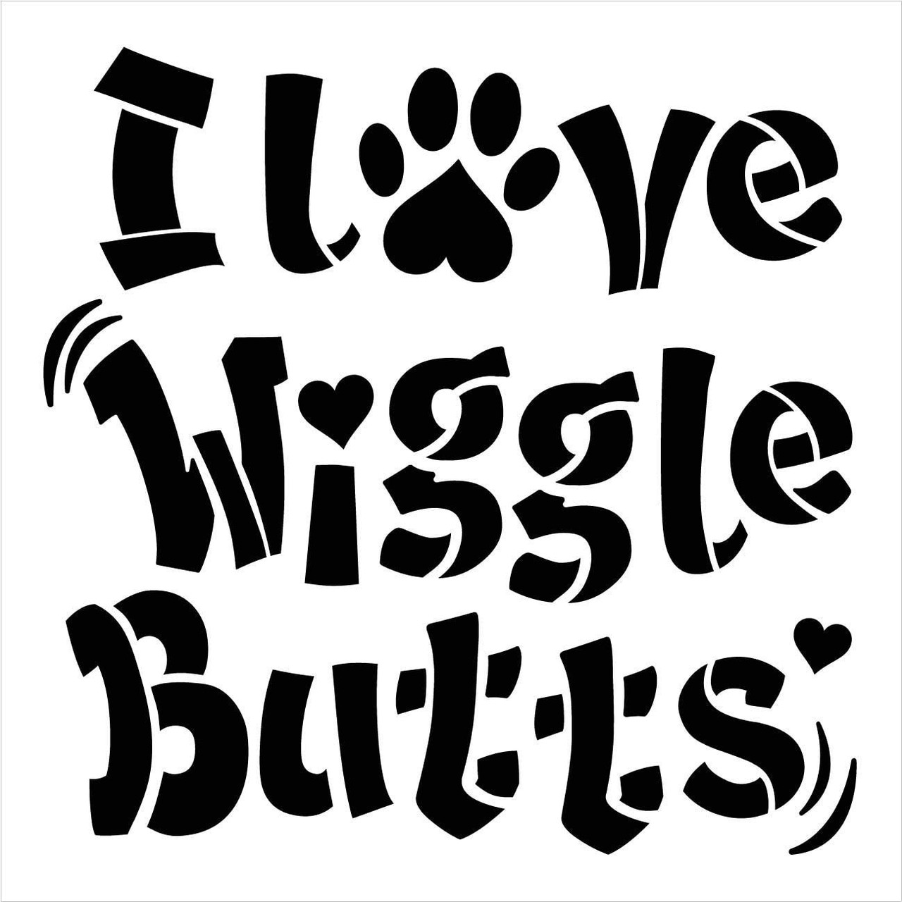 Love Wiggle Butts Stencil by StudioR12 | DIY Animal Pet Dog Mom Owner Home Decor | Craft & Paint Wood Sign | Reusable Mylar Template | Funny Heart Paw Print Gift | Select Size