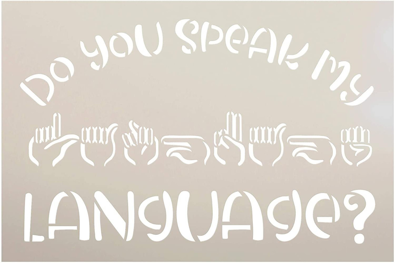 Do You Speak My Sign Language Stencil by StudioR12 | DIY Funny ASL Home Decor | Craft & Paint Wood Sign | Reusable Mylar Template | Finger Spell Hand Gesture Symbol Select Size