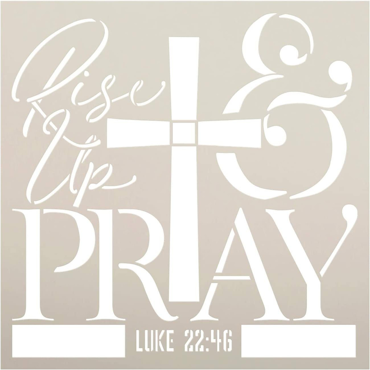 Rise Up & Pray Stencil by StudioR12 | DIY Faith Cross Home Decor | Luke 22:46 | Craft & Paint Wood Sign | Reusable Mylar Template | Bible Cursive Script Family | Select Size