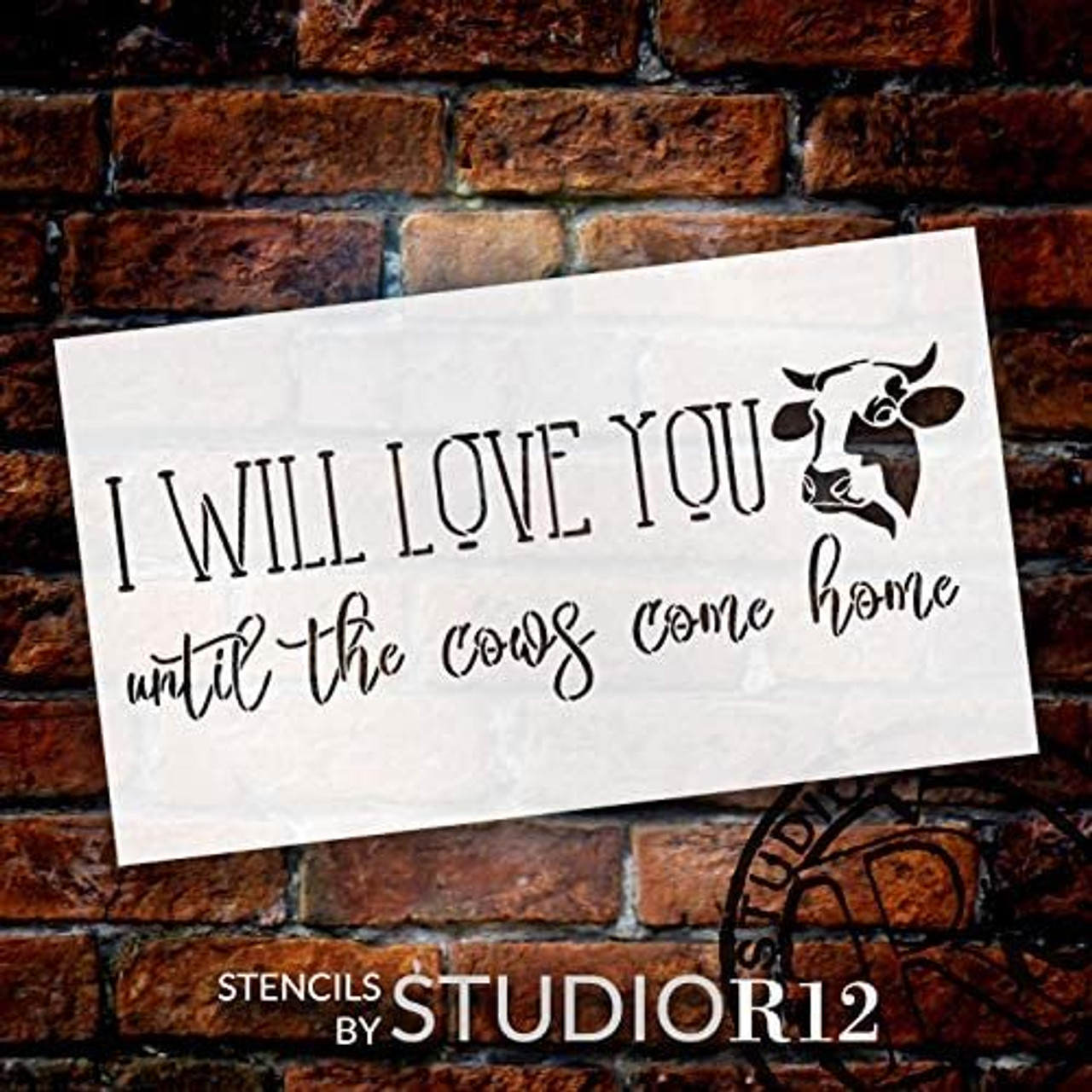 Love You Until The Cows Come Home Stencil by StudioR12 | DIY Farmhouse Decor | Craft & Paint Wood Sign | Reusable Mylar Template | Cursive Script Country Kitchen Select Size