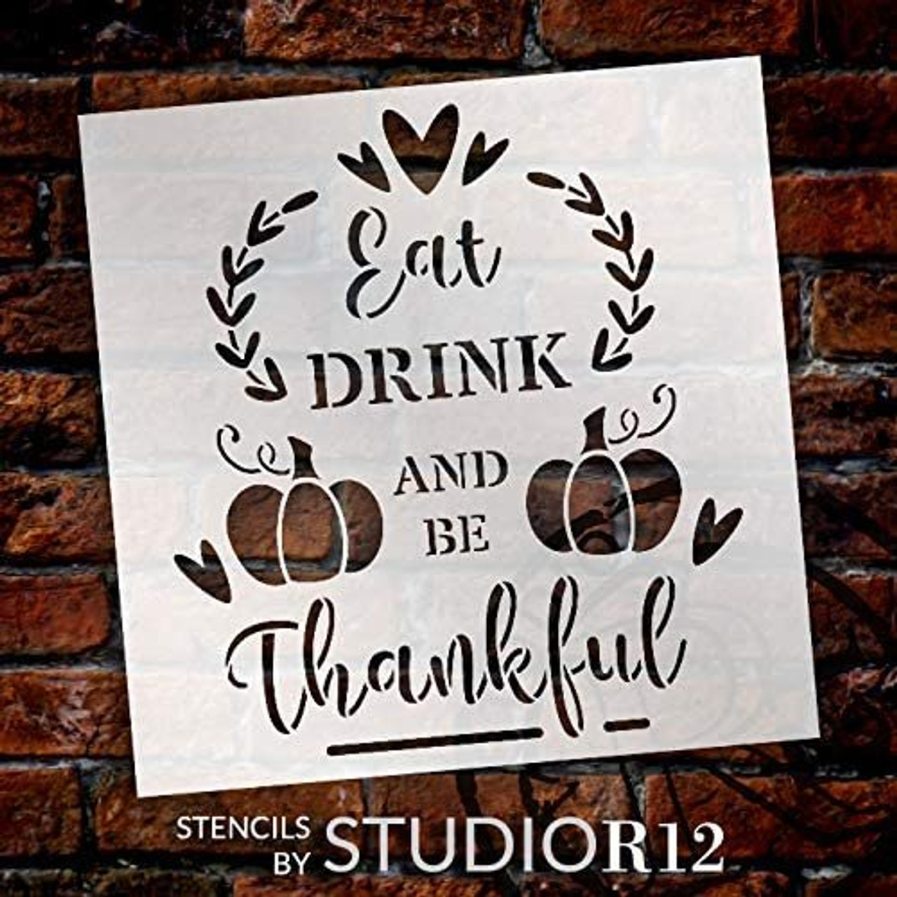 Eat Drink Be Thankful Stencil by StudioR12 | DIY Autumn Family Home Decor | Craft & Paint Wood Sign | Reusable Mylar Template | Pumpkin Laurel Heart Cursive Script Select Size