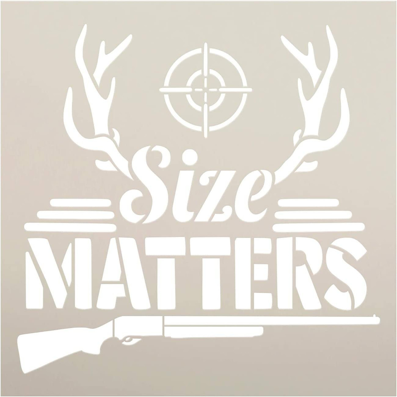 Size Matters Stencil by StudioR12 | DIY Antler Hunting Shotgun Nature Home Decor Gift | Craft & Paint Wood Sign Reusable Mylar Template | Select Size