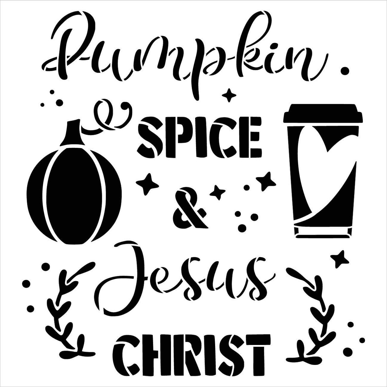 Pumpkin Spice & Jesus Christ Stencil by StudioR12 | DIY Fall Autumn Home Decor Gift | Craft & Paint Wood Sign | Reusable Mylar Template | Select Size
