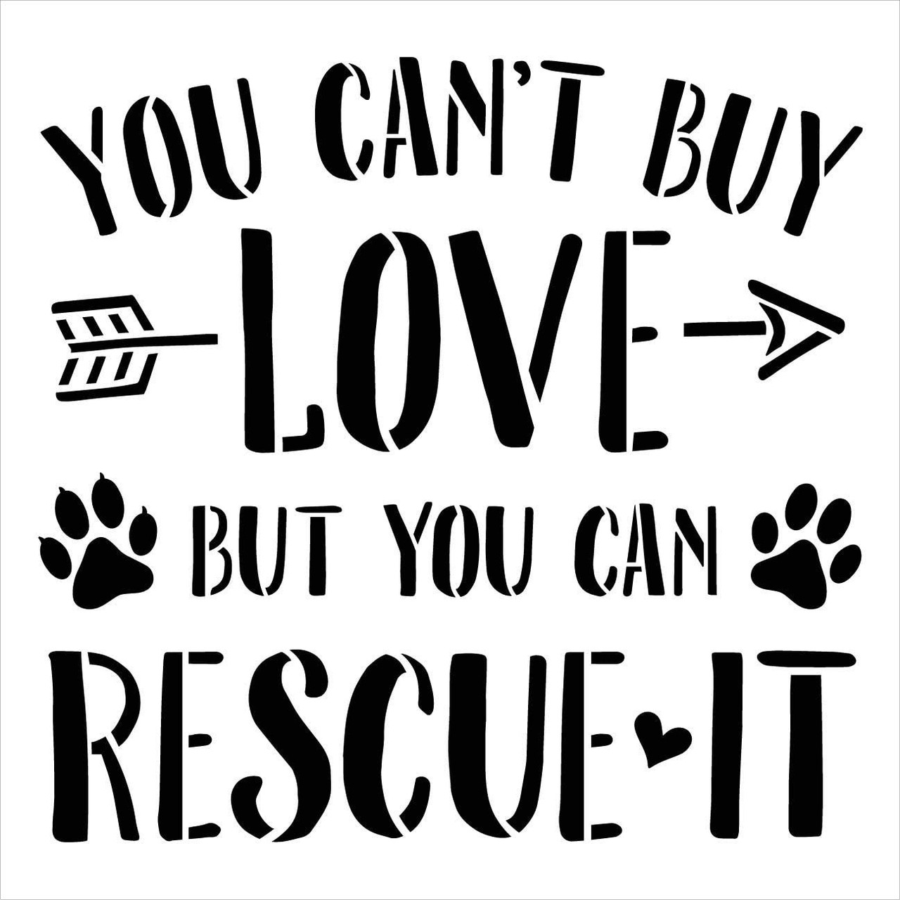 Cant Buy Love - Rescue It Stencil by StudioR12 | DIY Dog Cat Lover Home Decor Gift | Craft & Paint Wood Sign | Reusable Mylar Template | Select Size