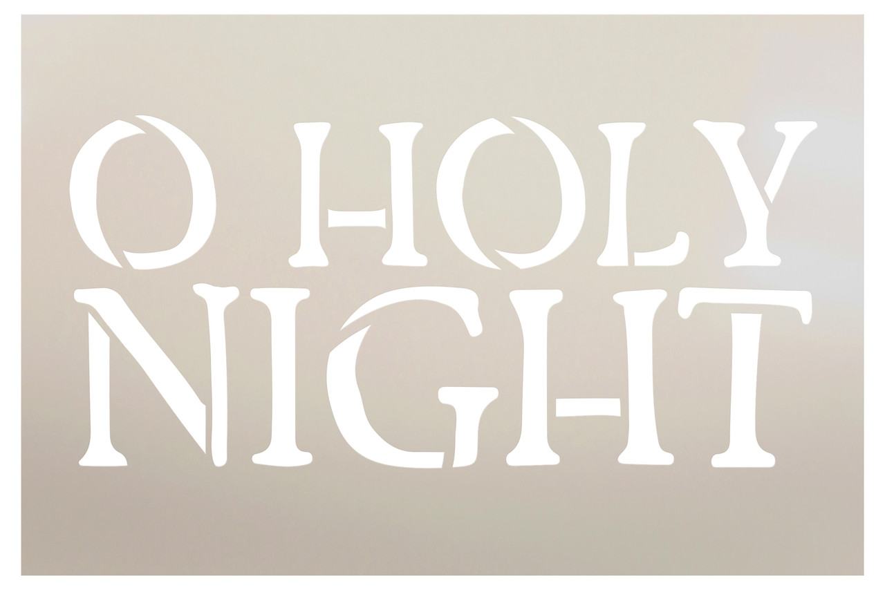 O Holy Night Stencil by StudioR12 | DIY Christmas Carol Holiday Song Home Decor Gift | Craft & Paint Wood Sign | Reusable Mylar Template | Select Size