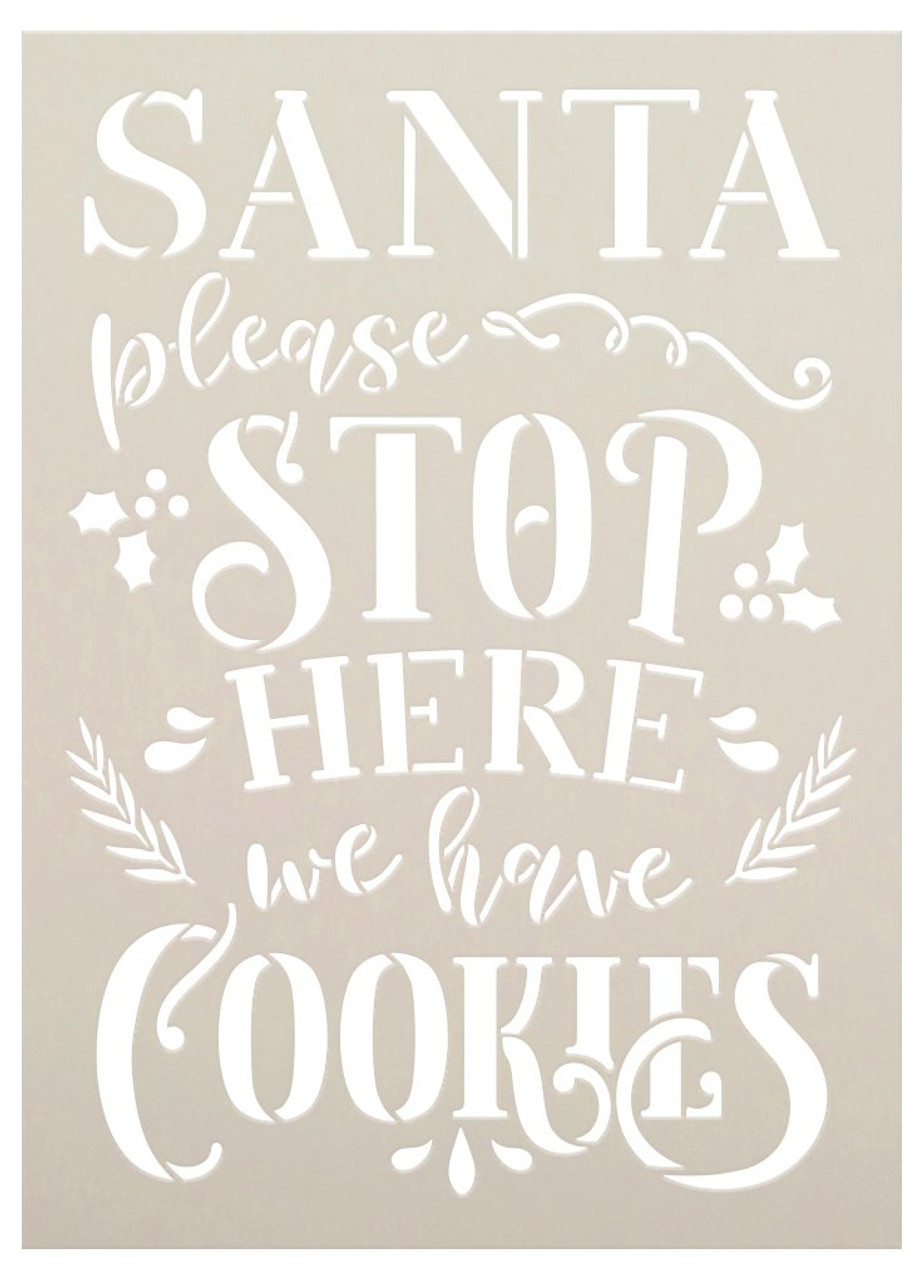 Santa Please Stop Here - Have Cookies Stencil by StudioR12 | DIY Christmas Home Decor | Craft & Paint Wood Sign Reusable Mylar Template | Select Size