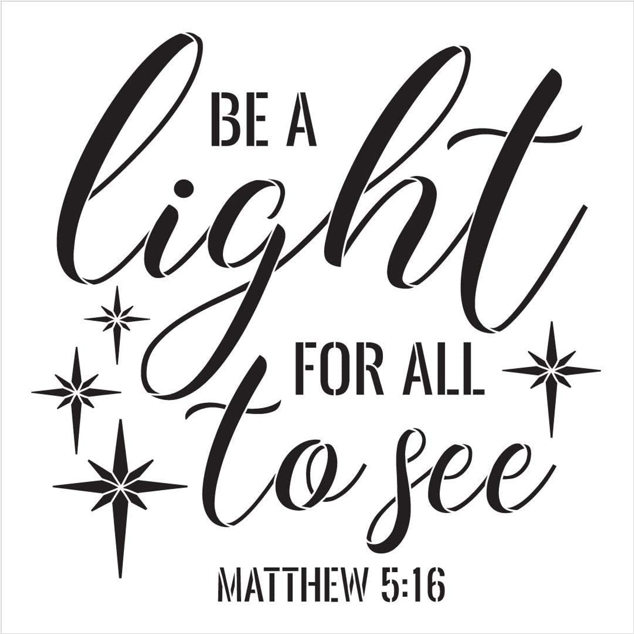 Be A Light for All to See Stencil by StudioR12 | DIY Bible Verse Faith Home Decor | Matthew 5:16 | Paint Wood Signs | Select Size