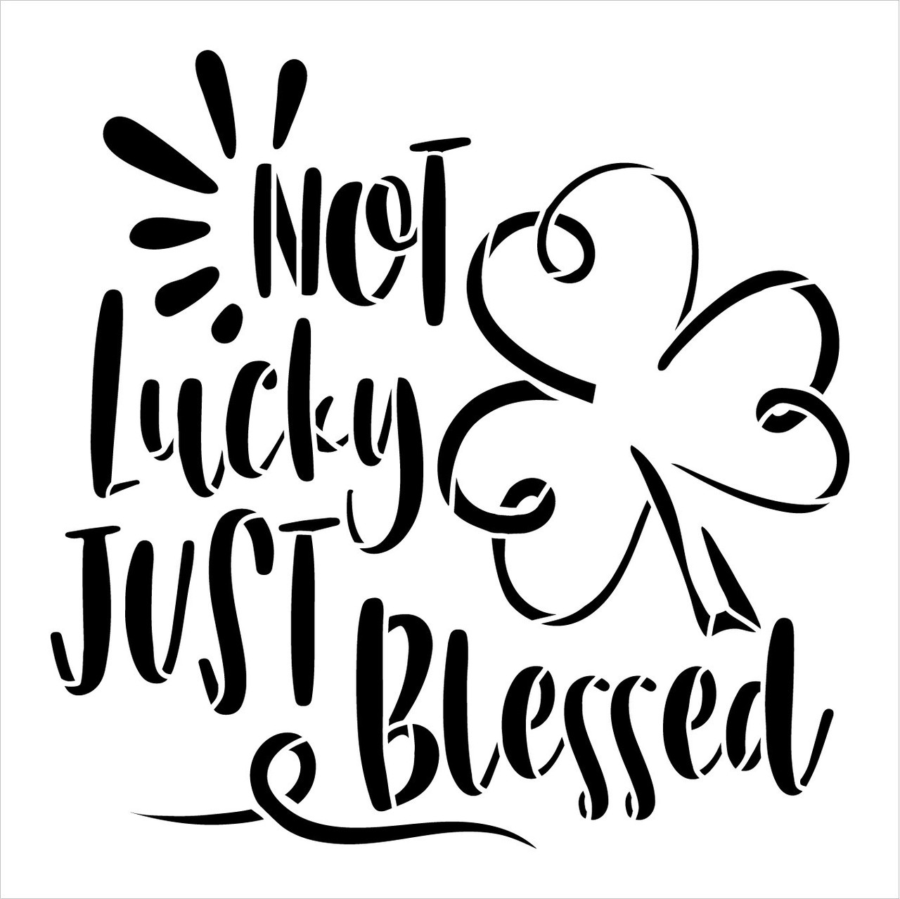 Not Lucky Just Blessed Stencil with Shamrock by StudioR12 | DIY St. Patrick's Day Clover Home Decor | Paint Wood Signs | Select Size