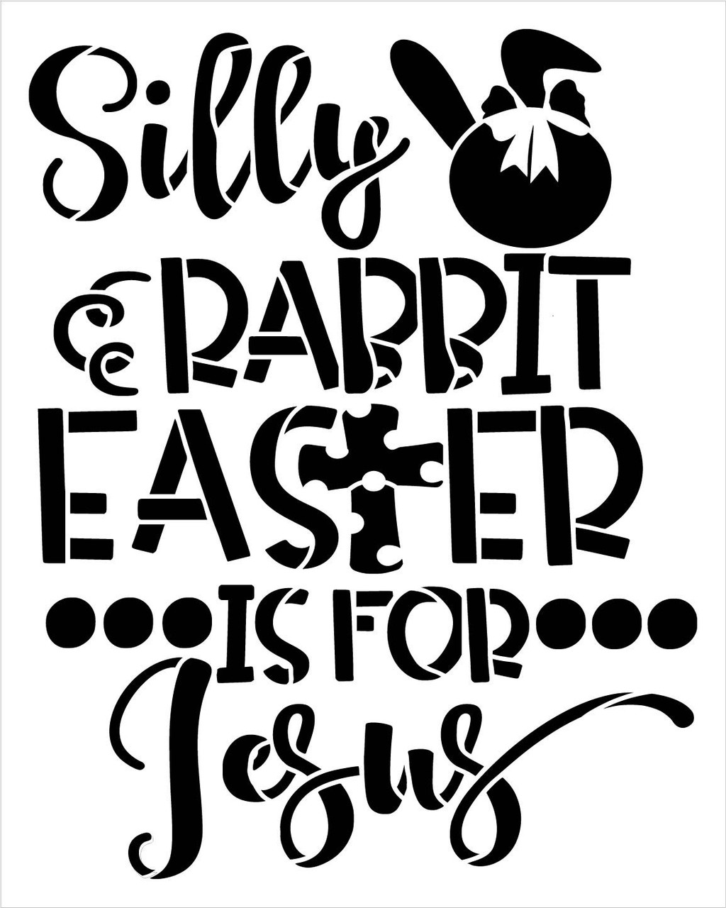 Silly Rabbit Easter is for Jesus Stencil by StudioR12 | DIY Spring Faith Word Art Home Decor | Craft & Paint Wood Sign | Select Size