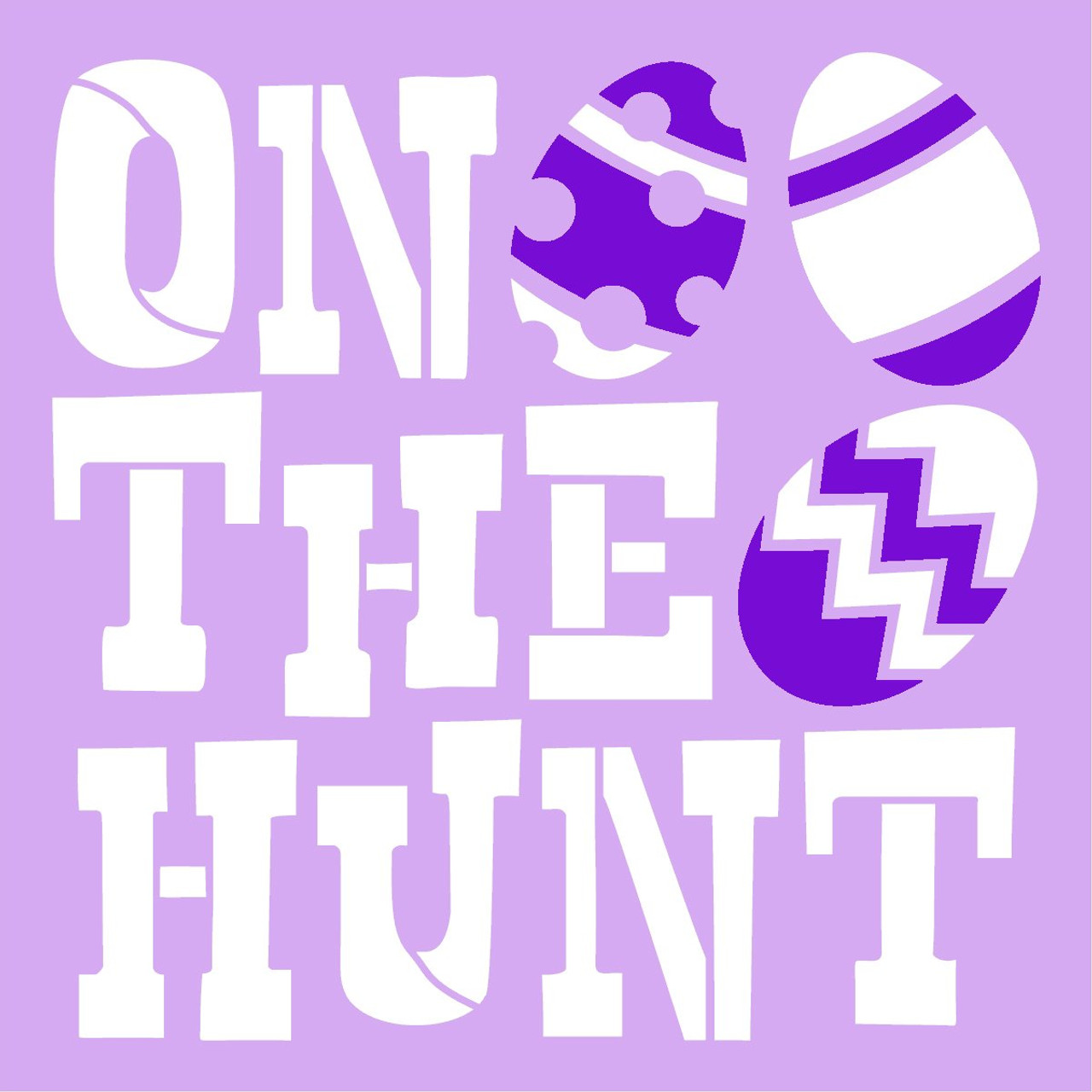 On The Hunt Stencil with Easter Eggs by StudioR12 | Spring Word Art | DIY Farmhouse Home Decor | Craft & Paint Wood Signs | Select Size