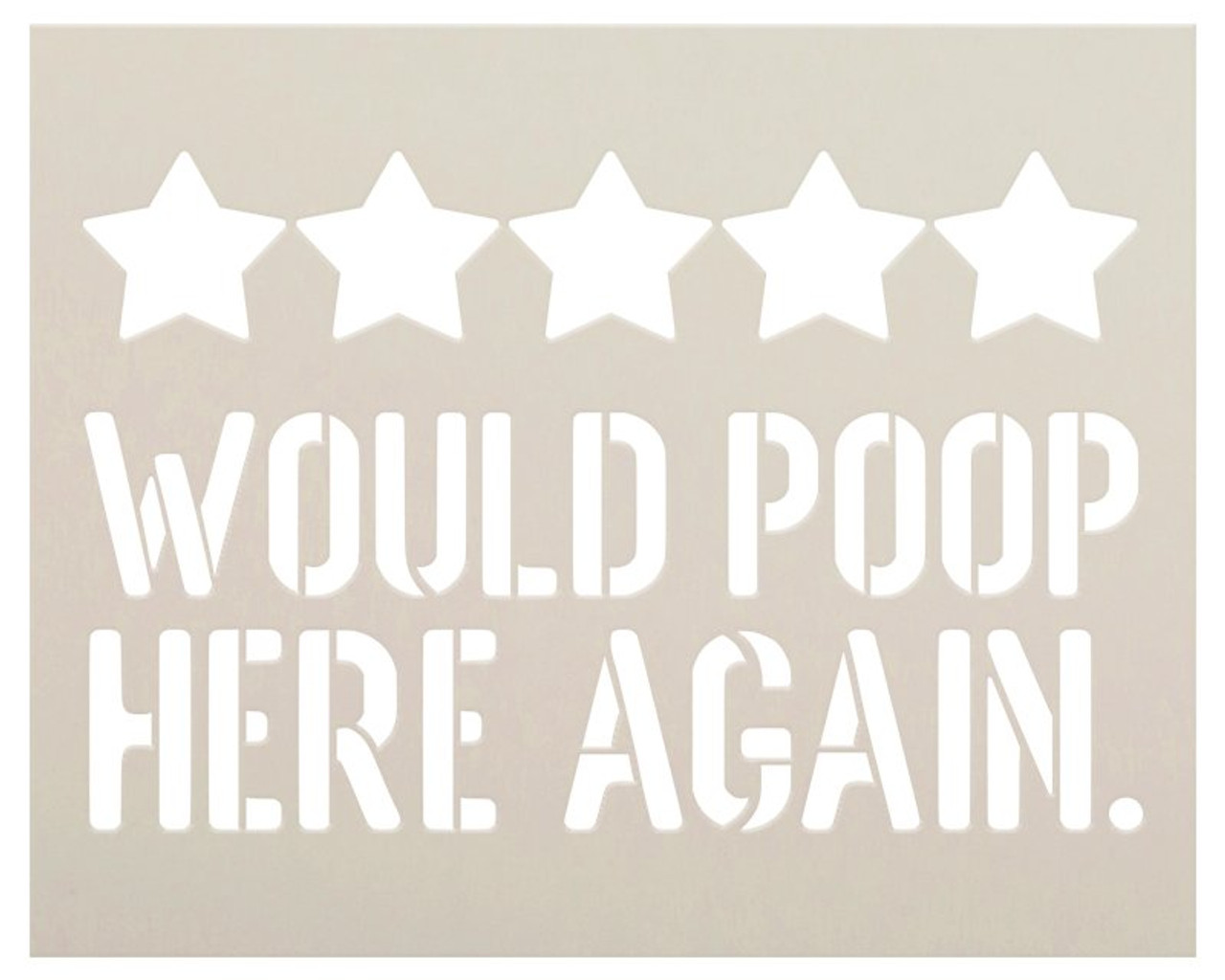 Would Poop Here Again Stencil by StudioR12 | DIY Five Star Bathroom Decor | Funny Script Word Art | Paint Wood Signs | Select Size