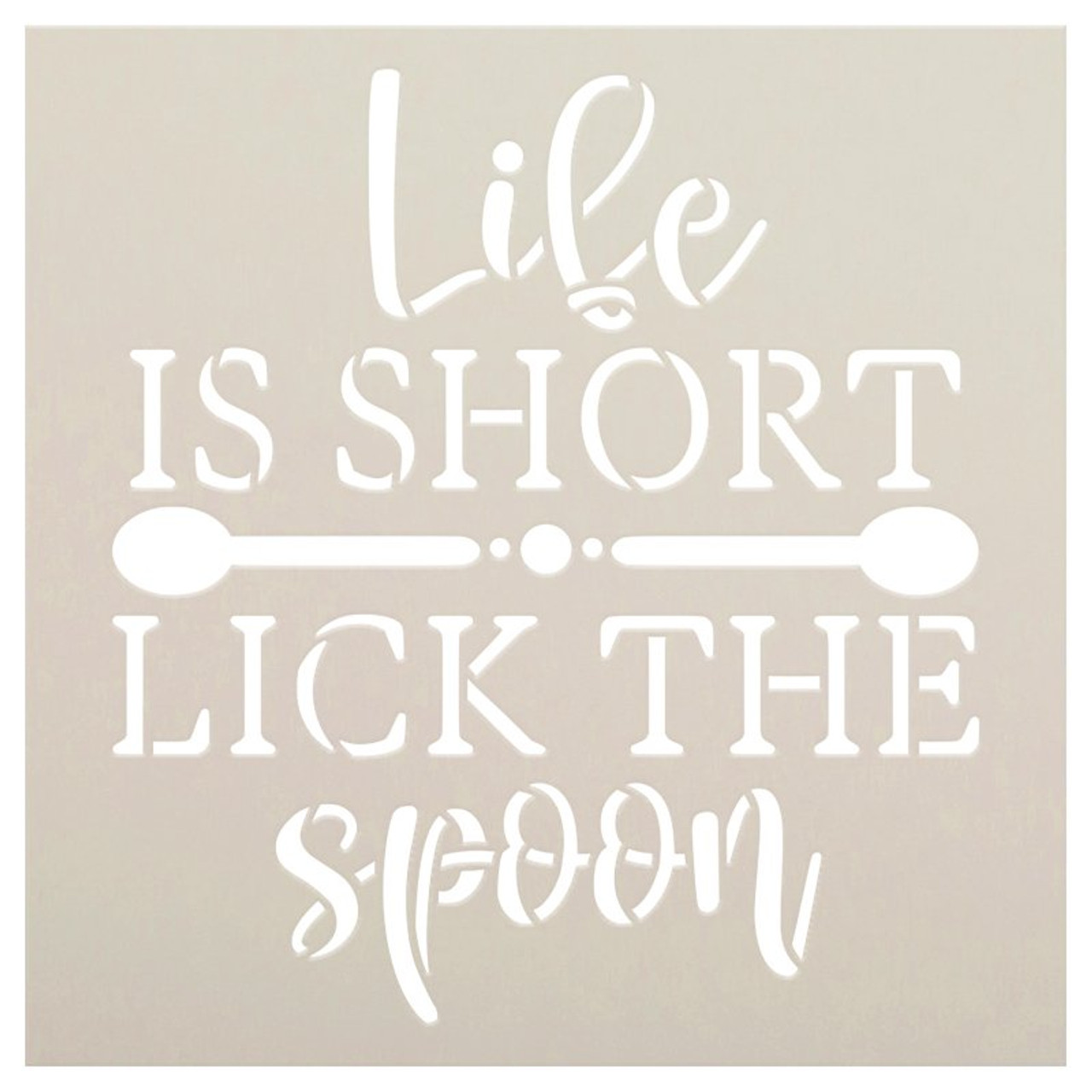 Life is Short Lick The Spoon Stencil by StudioR12 | DIY Fun Farmhouse Home & Kitchen Decor | Craft & Paint Wood Signs | Select Size