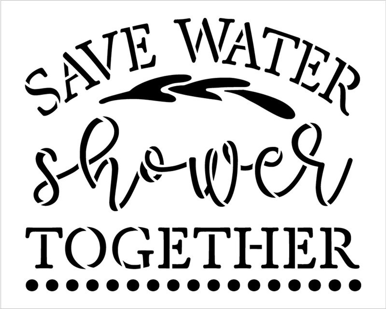 Save Water Shower Together Stencil by StudioR12 | DIY Master Bathroom Home Decor | Craft & Paint Funny Wood Sign for Spouses - Partners | Select Size