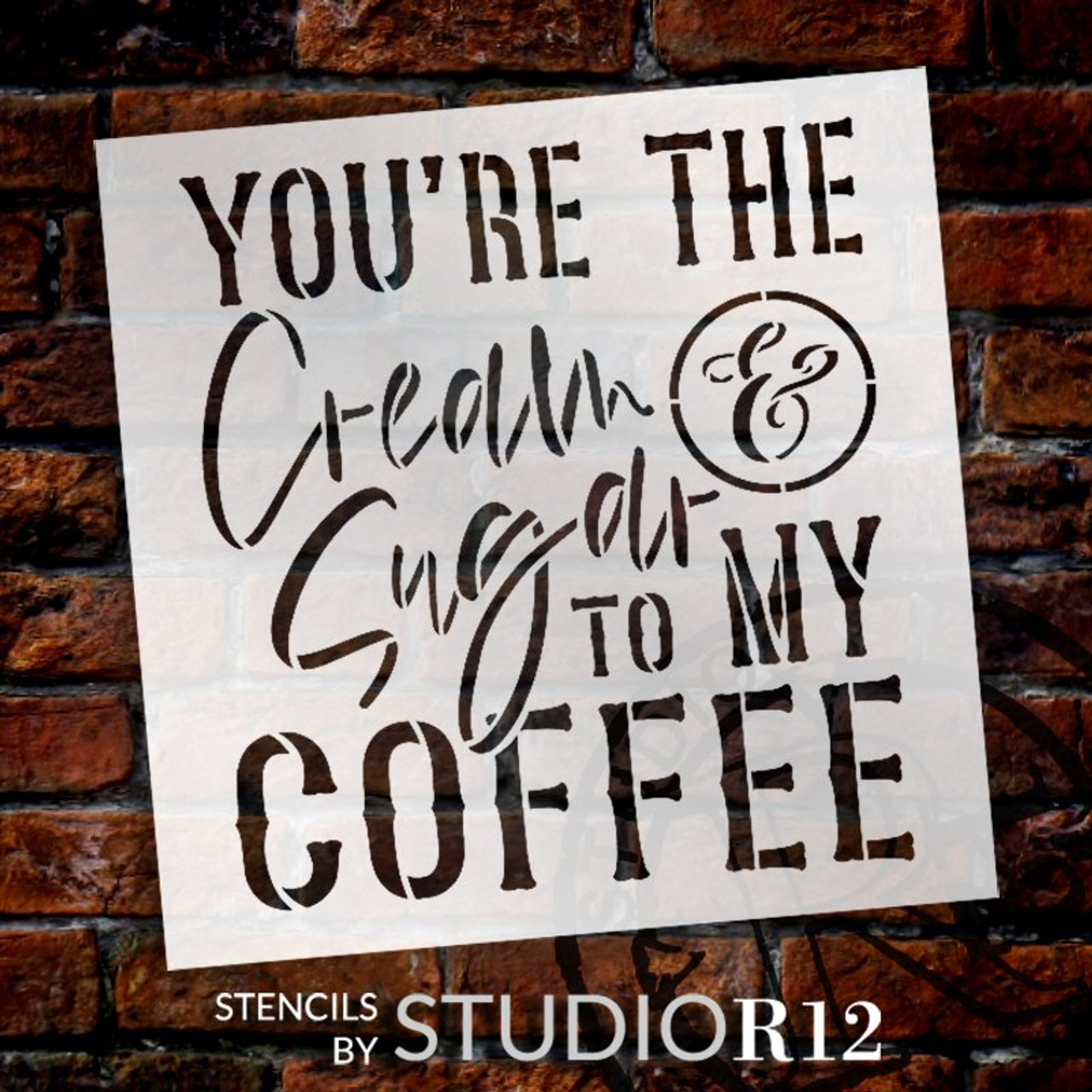 You are The Cream & Sugar to My Coffee Stencil by StudioR12 | DIY Farmhouse Script Kitchen & Home Decor | Paint Wood Sign | Select Size