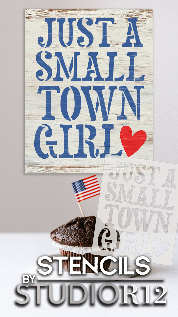 Just a Small Town Girl Stencil by StudioR12 | DIY Heart Home Decor for Daughters | Craft & Paint Wood Sign | Reusable Mylar Template | Select Size