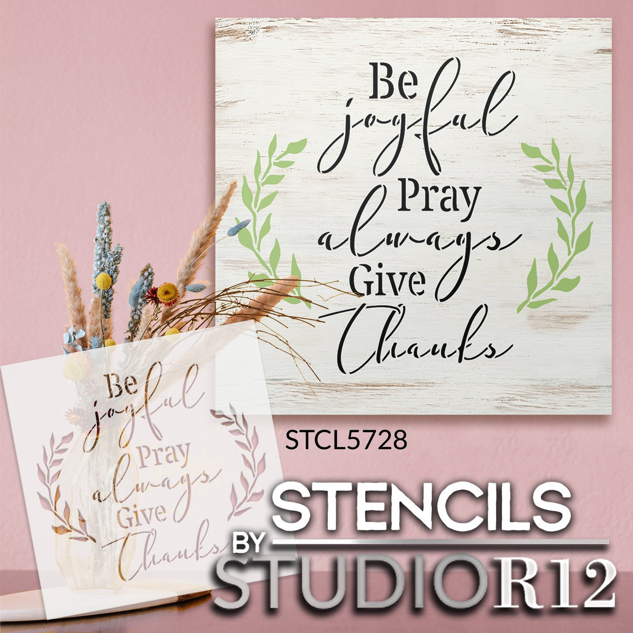 Be Joyful Pray Always Give Thanks Stencil by StudioR12 | Craft DIY Inspirational Home Decor | Paint Wood Sign | Reusable Mylar Template | Select Size