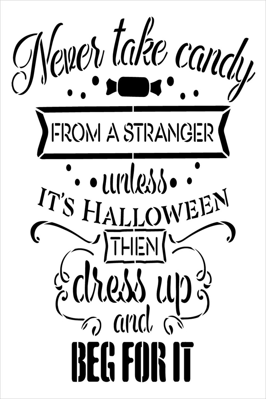 Candy from Strangers - Dress Up & Beg Stencil by StudioR12 | DIY Halloween Home Decor | Craft & Paint Wood Sign Reusable Mylar Template | Select Size