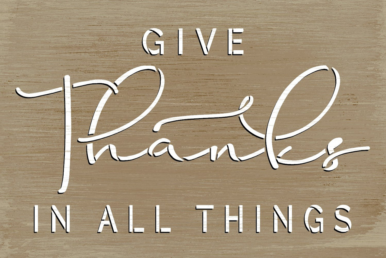 Give Thanks in All Things Stencil by StudioR12 | Craft DIY Thanksgiving Fall Home Decor | Paint Autumn Wood Sign Reusable Mylar Template | Select Size