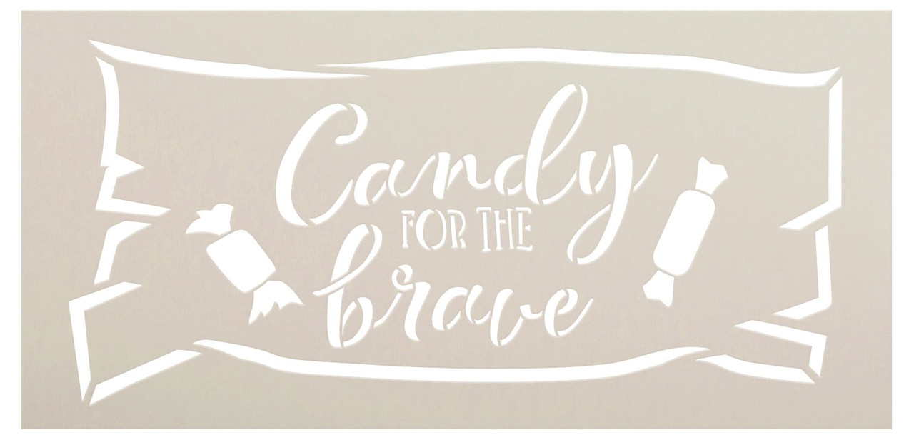 Candy for The Brave Stencil by StudioR12 | Craft DIY Halloween Trick or Treat Home Decor | Paint Fall Wood Sign Reusable Mylar Template | Select Size