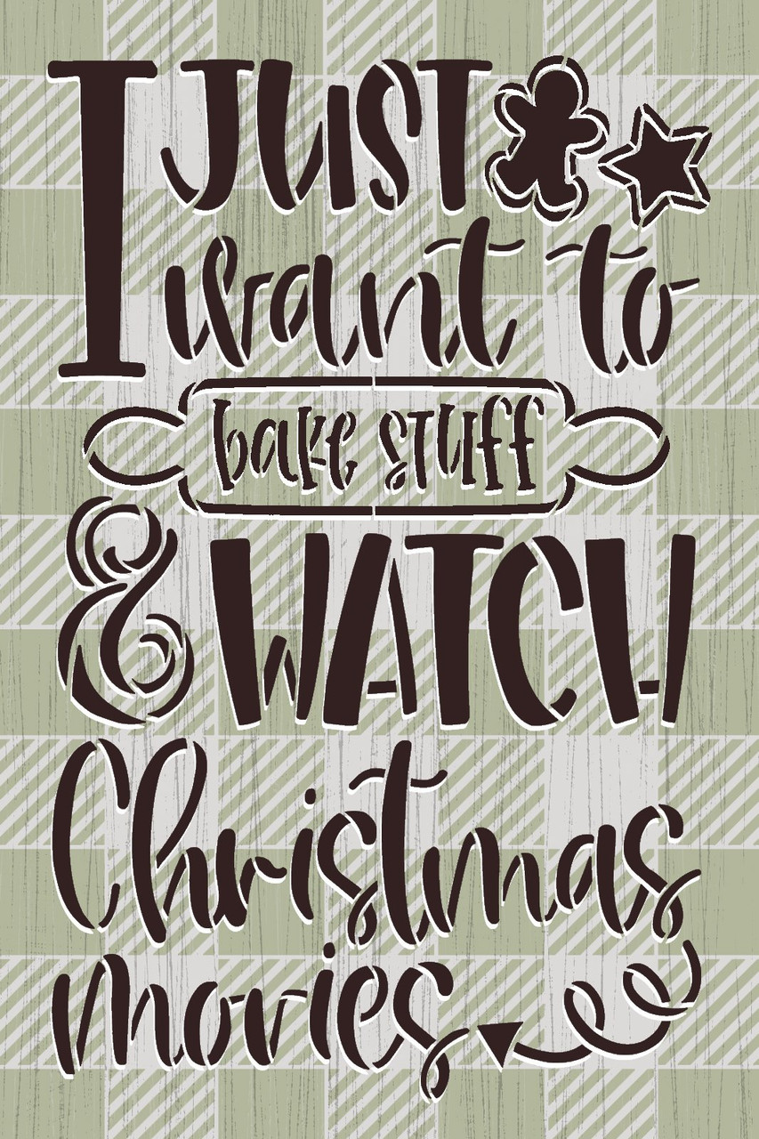 Just Want to Bake & Watch Christmas Movies Stencil by StudioR12 | DIY Holiday Home & Kitchen Decor | Paint Wood Signs | Select Size