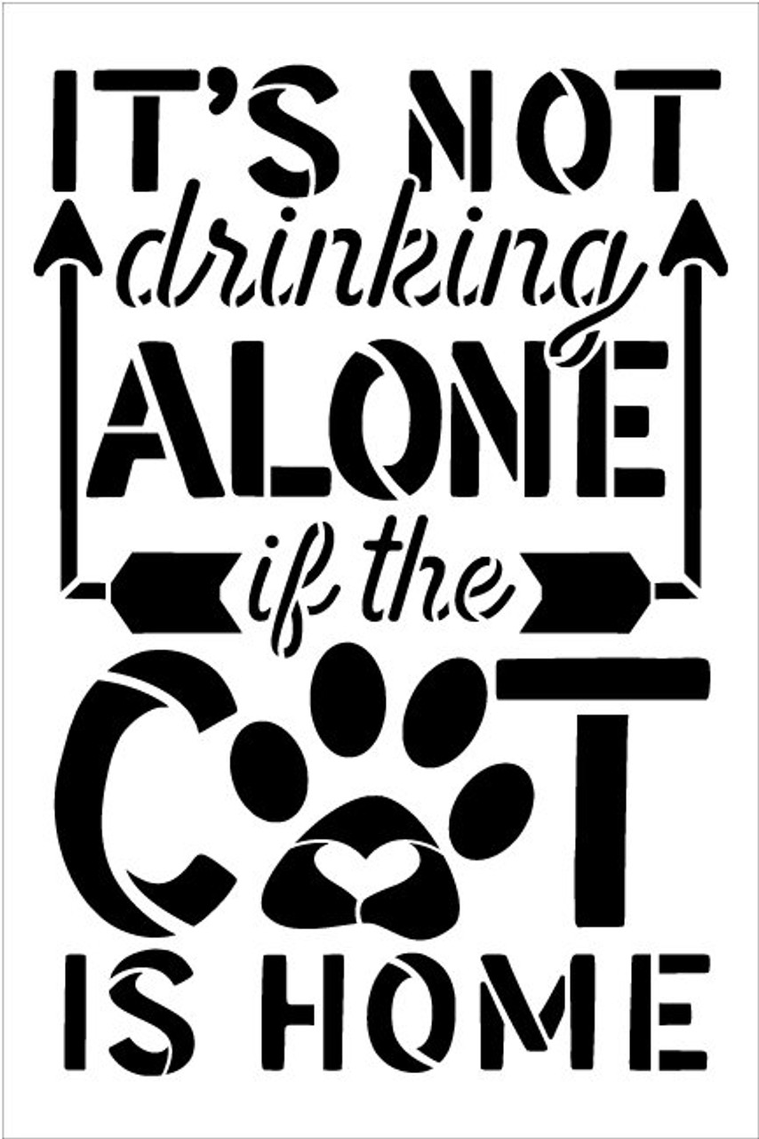 Not Drinking Alone if The Cat is Home Stencil by StudioR12 | Craft DIY Pet & Wine Home Decor | Paint Wood Sign | Reusable Mylar Template | Select Size