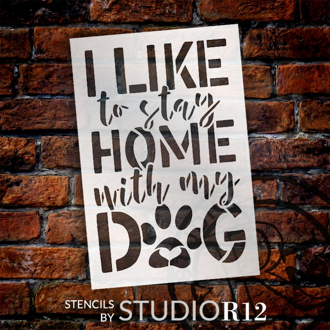 I Like to Stay Home with My Dog by StudioR12 | Craft DIY Pet Pawprint Home Decor | Paint Lover Wood Sign | Reusable Mylar Template | Select Size