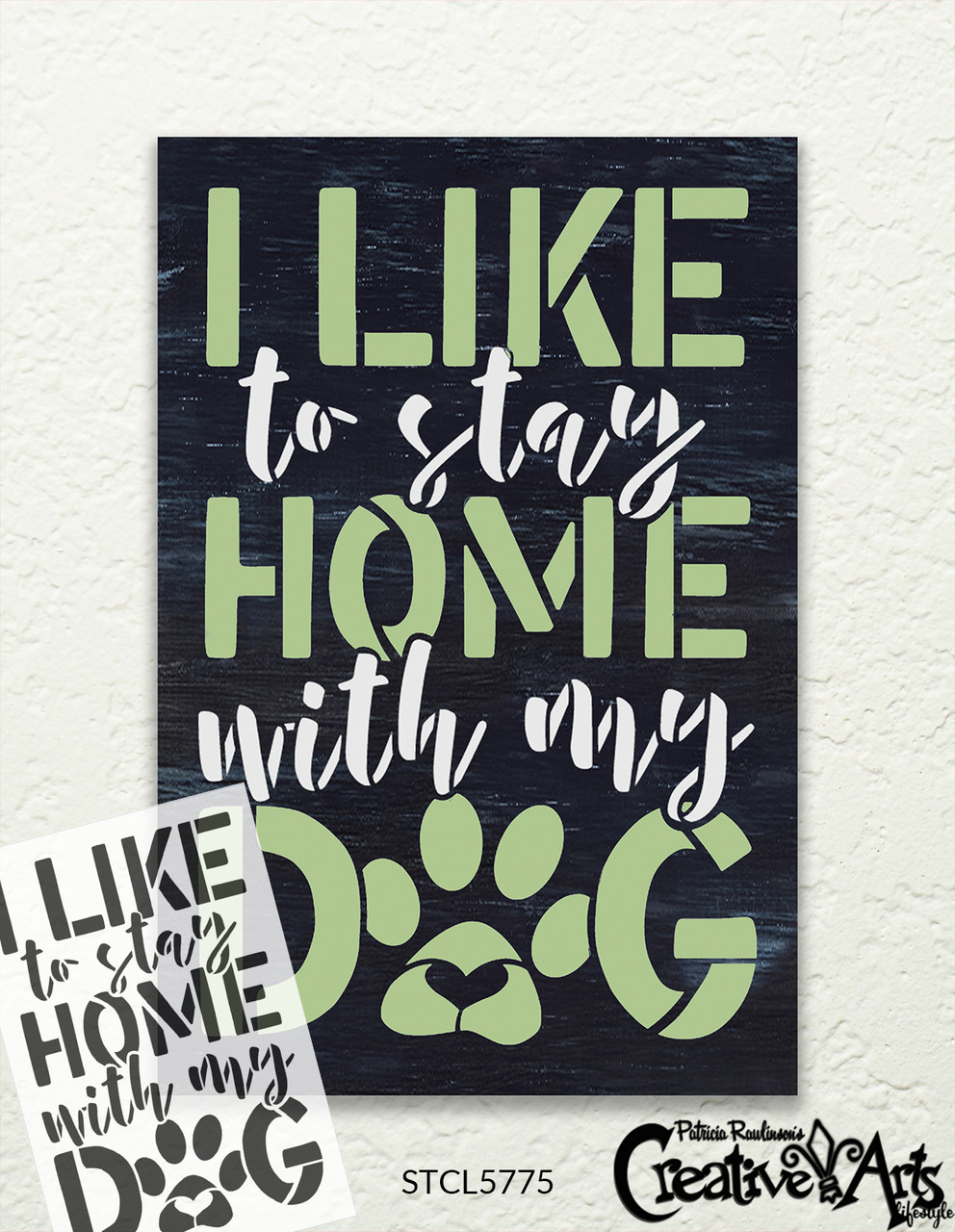 I Like to Stay Home with My Dog by StudioR12 | Craft DIY Pet Pawprint Home Decor | Paint Lover Wood Sign | Reusable Mylar Template | Select Size