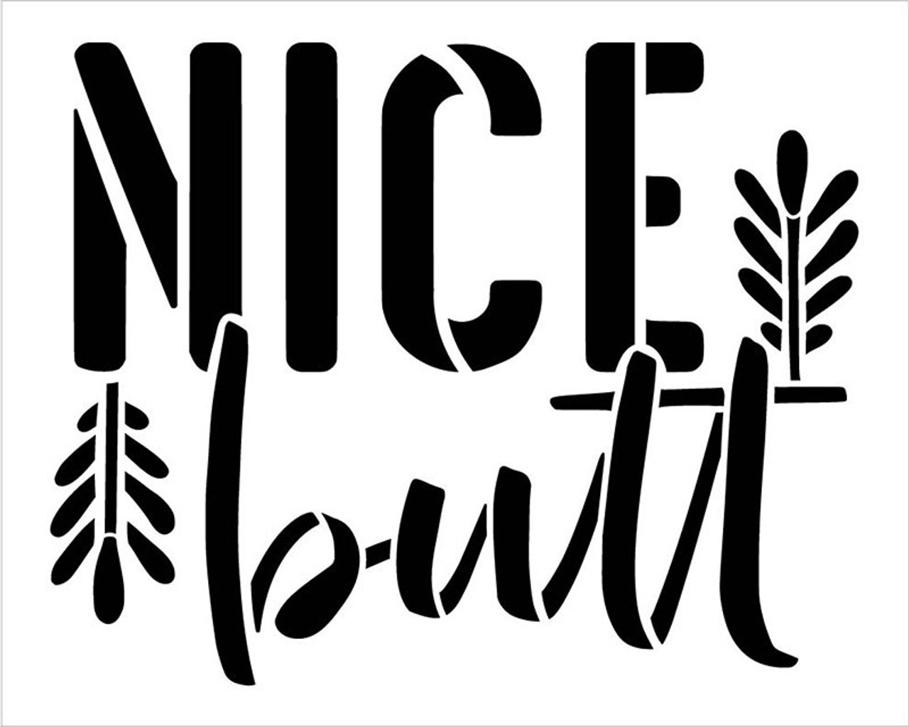 Nice Butt by StudioR12 | Craft DIY Funny Farmhouse Bathroom Home Decor | Paint Laurel Branch Wood Sign | Reusable Mylar Template | Select Size