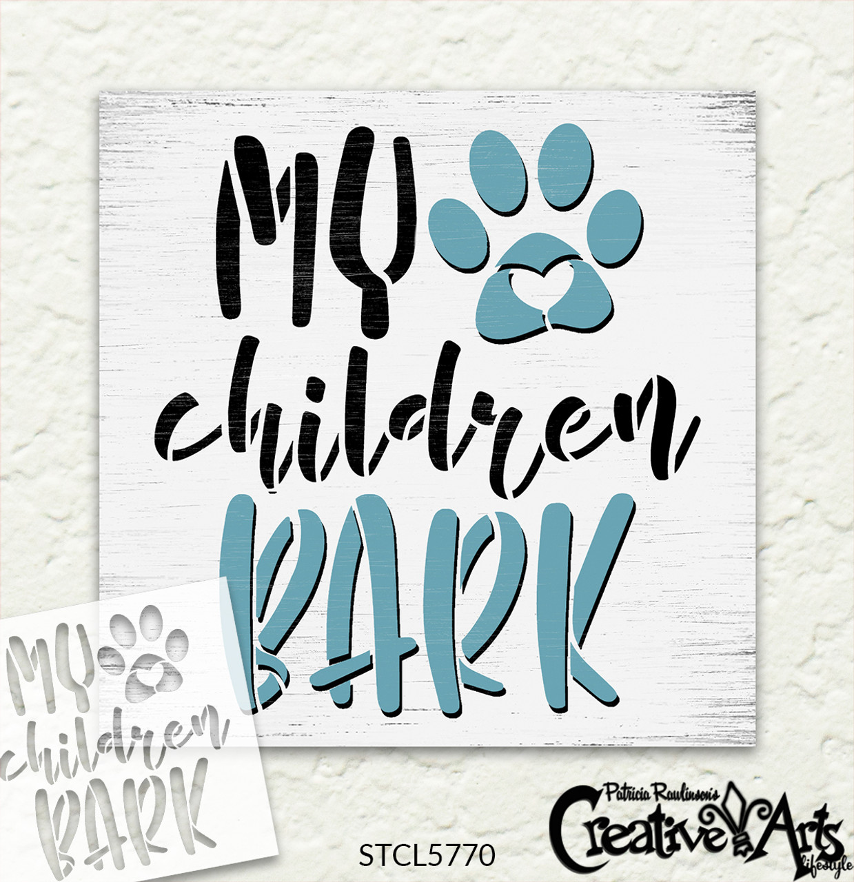 My Children Bark Stencil by StudioR12 | Craft DIY Dog Pawprint Home Decor | Paint Pet Parent Wood Sign | Reusable Mylar Template | Select Size