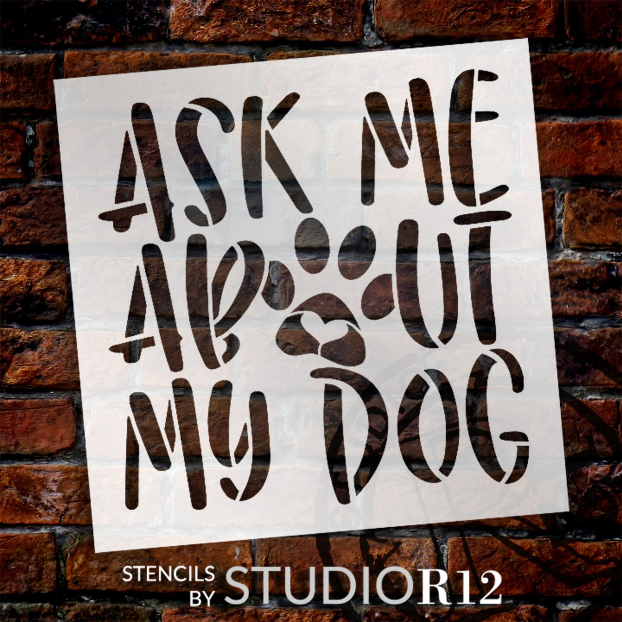 Ask Me About My Dog Stencil by StudioR12 | Craft DIY Pawprint Heart Home Decor | Paint Pet Lover Wood Sign | Reusable Mylar Template | Select Size