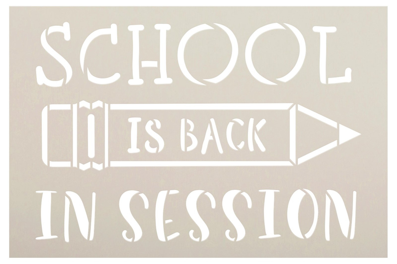 School is Back in Session Stencil by StudioR12 | Craft DIY Classroom Decor | Paint Wood Sign | Reusable Mylar Template | Select Size