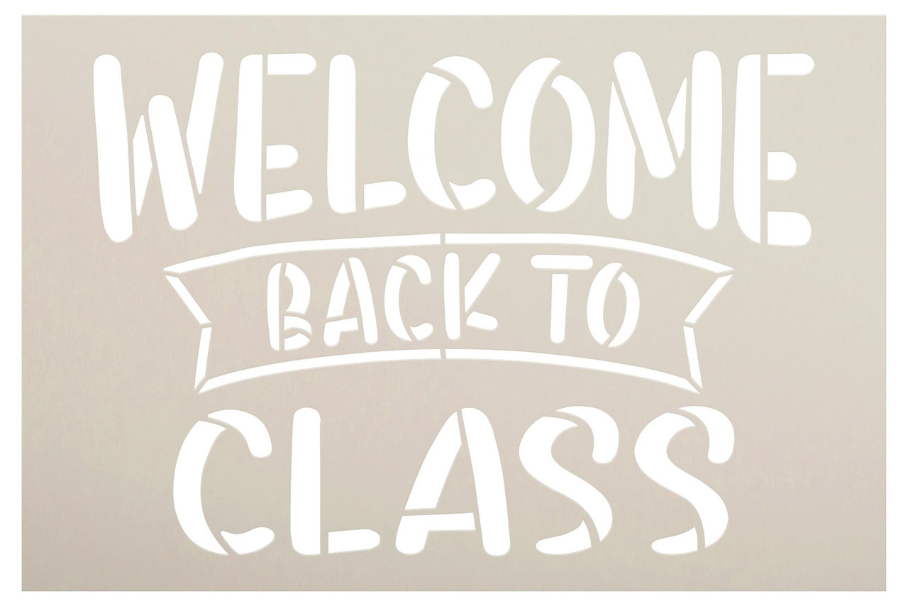Welcome Back to Class Stencil by StudioR12 | Craft DIY Classroom Decor | Paint Teacher Wood Sign | Reusable Template | Select Size