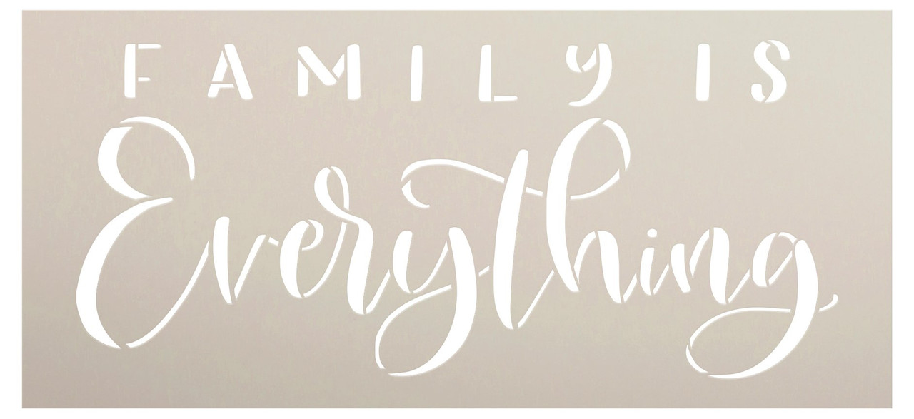 Family is Everything Stencil by StudioR12 | Craft DIY Farmhouse Home Decor | Paint Wood Sign | Reusable Mylar Template | Select Size