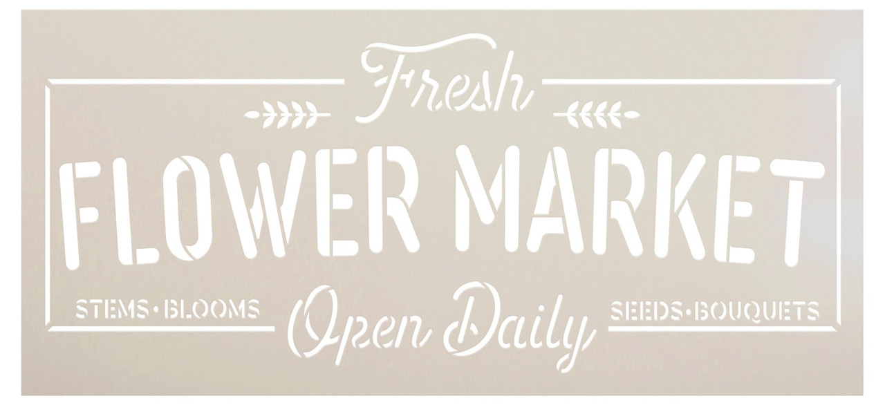 Fresh Flower Market Open Daily Stencil by StudioR12 | Craft DIY Spring Home Decor | Paint Farmhouse Wood Sign | Reusable Mylar Template | Select Size